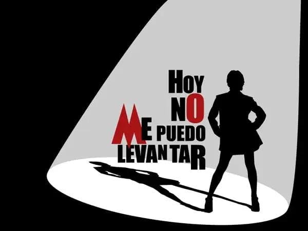 HOY NO ME PUEDO LEVANTAR