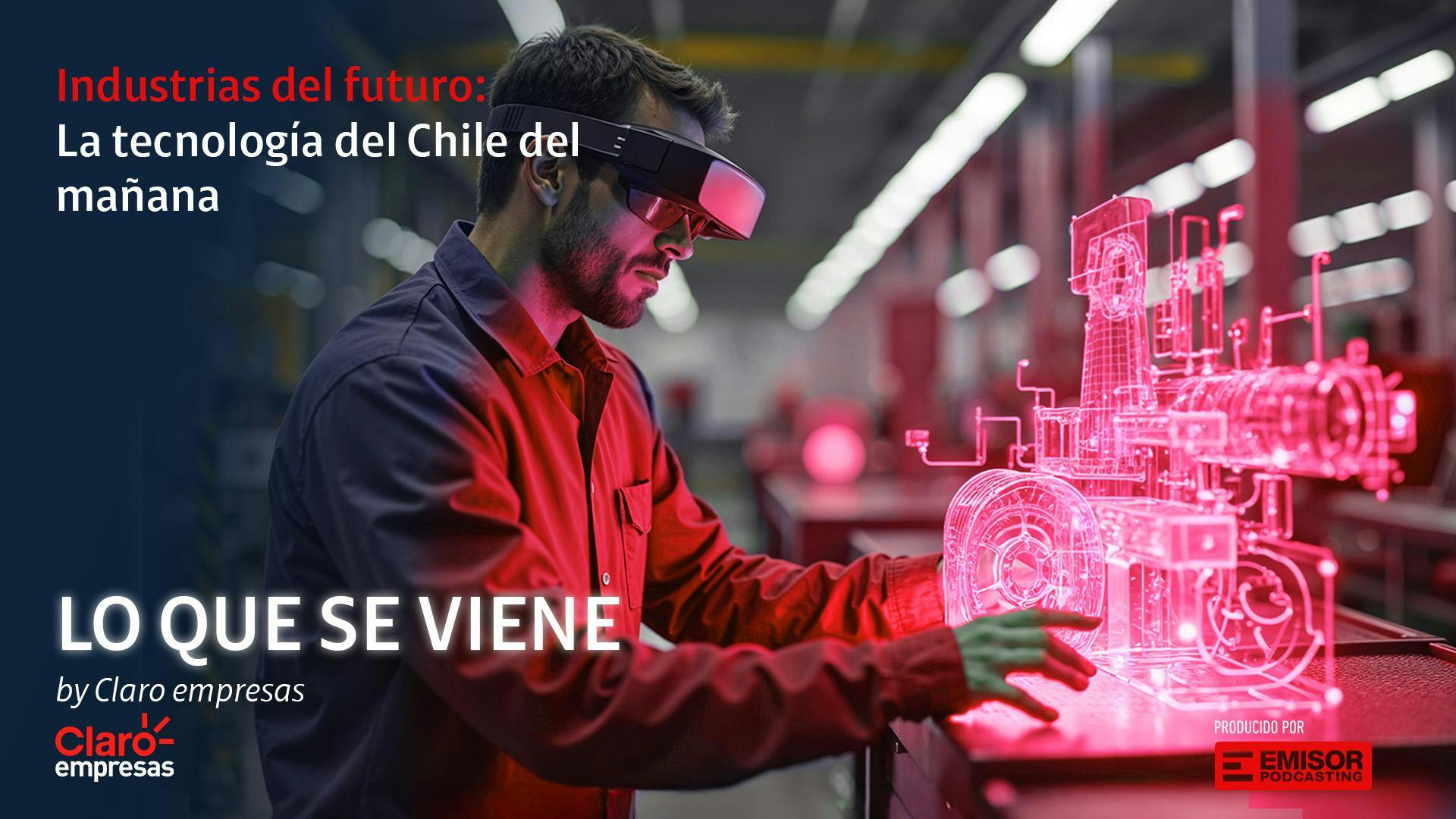 Tecnología, innovación y talento local: el futuro de Chile ya está en marcha en el nuevo capítulo de “Lo que se viene”