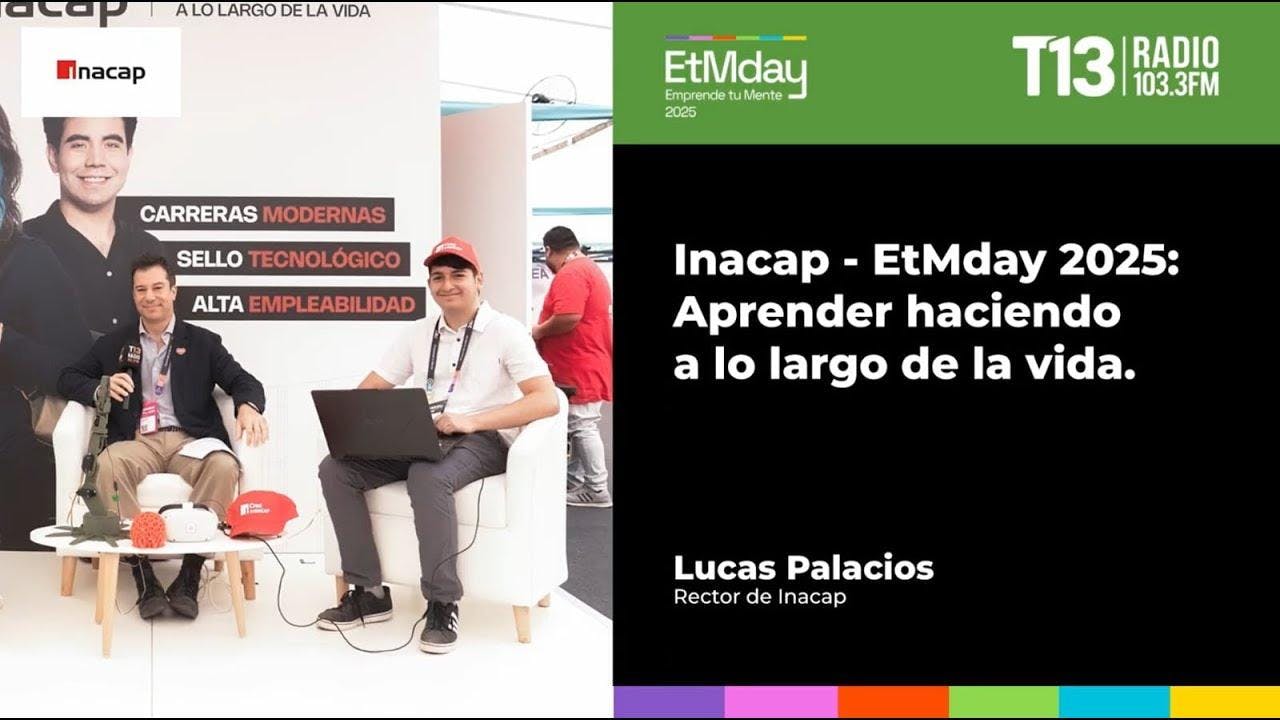 Inacap - EtMDay 2025: Aprender haciendo a lo largo de la vida