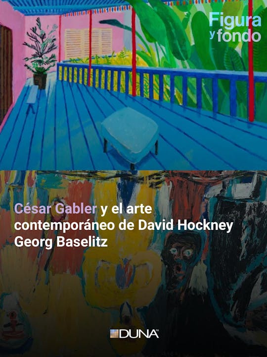 César Gabler sobre el arte contemporáneo de David Hockney y Georg Baselitz
