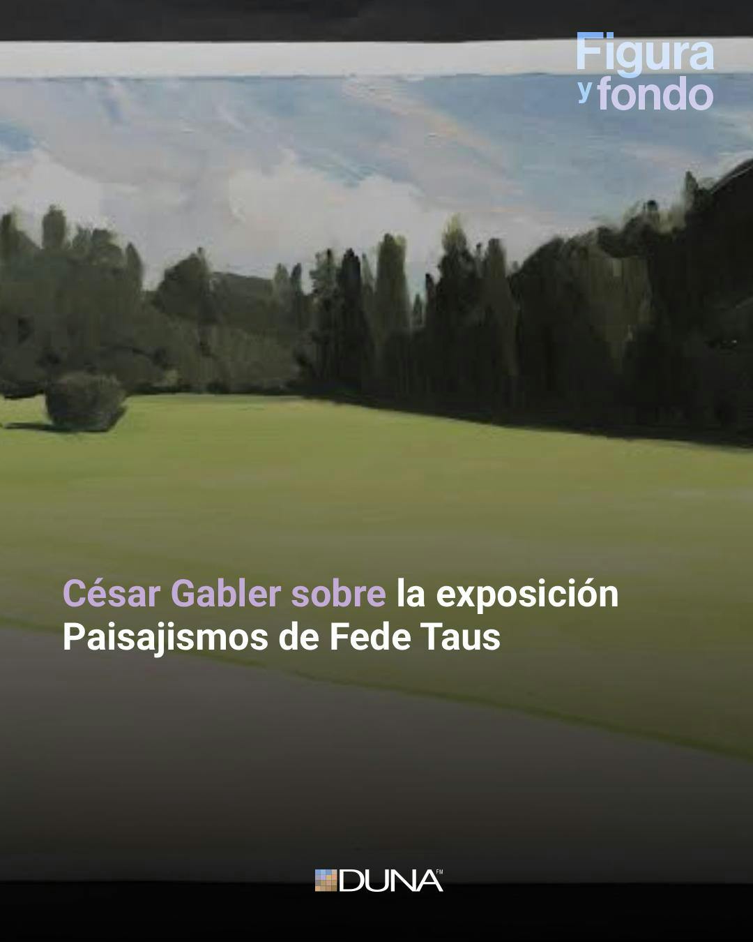 En Figura y Fondo César Gabler sobre la exposición de individual del artista Fede Taus, Paisajismos en la galería independiente Departamento Jota