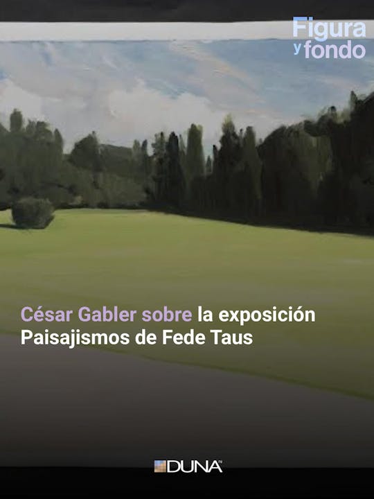 En Figura y Fondo César Gabler sobre la exposición de individual del artista Fede Taus, Paisajismos en la galería independiente Departamento Jota