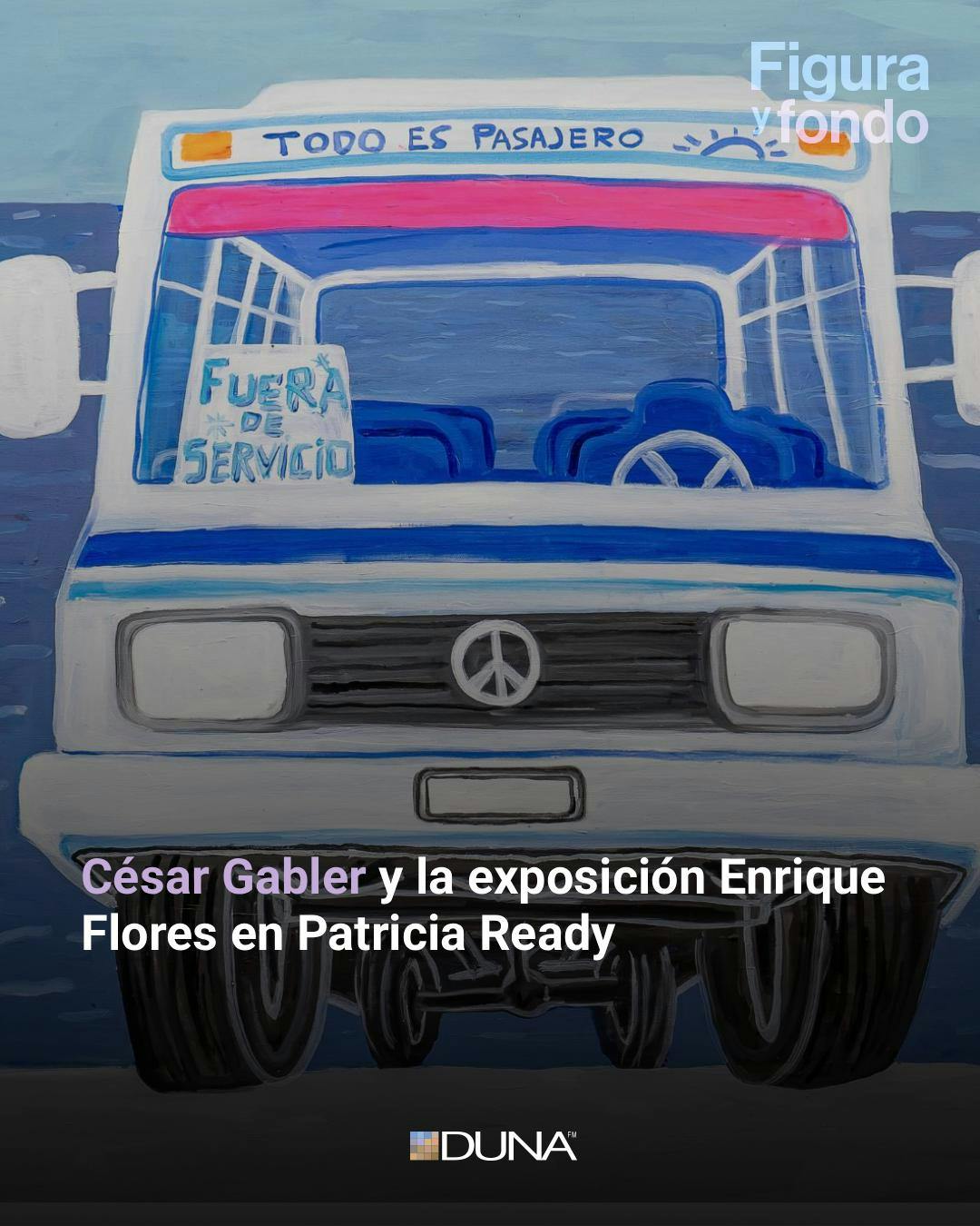 En Figura y Fondo, César Gabler aborda la exposición Enrique Flores en Patricia Ready