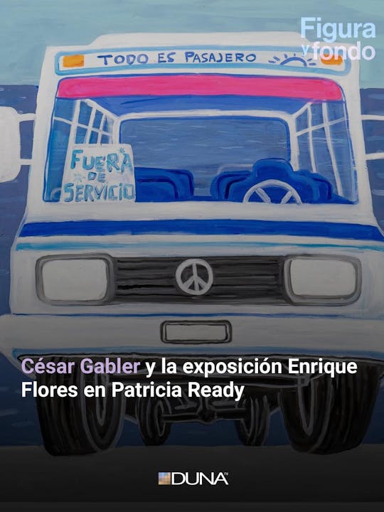 En Figura y Fondo, César Gabler aborda la exposición Enrique Flores en Patricia Ready