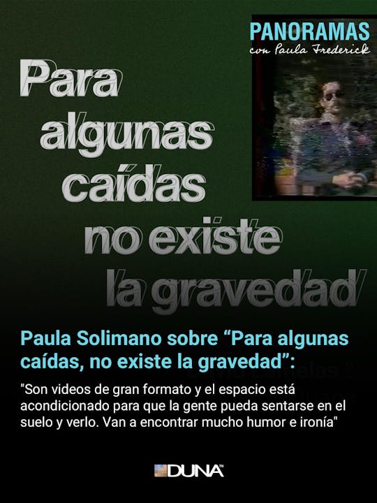 Paula Solimano: "Son videos de gran formato y el espacio está acondicionado para que la gente pueda sentarse en el suelo y verlo (...) Van a encontrar mucho humor e ironía".