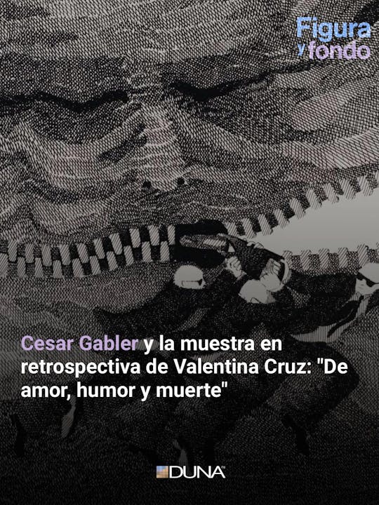 Cesar Gabler aborda la muestra "De amor, humor y muerte", en retrospectiva a Valentina Cruz.