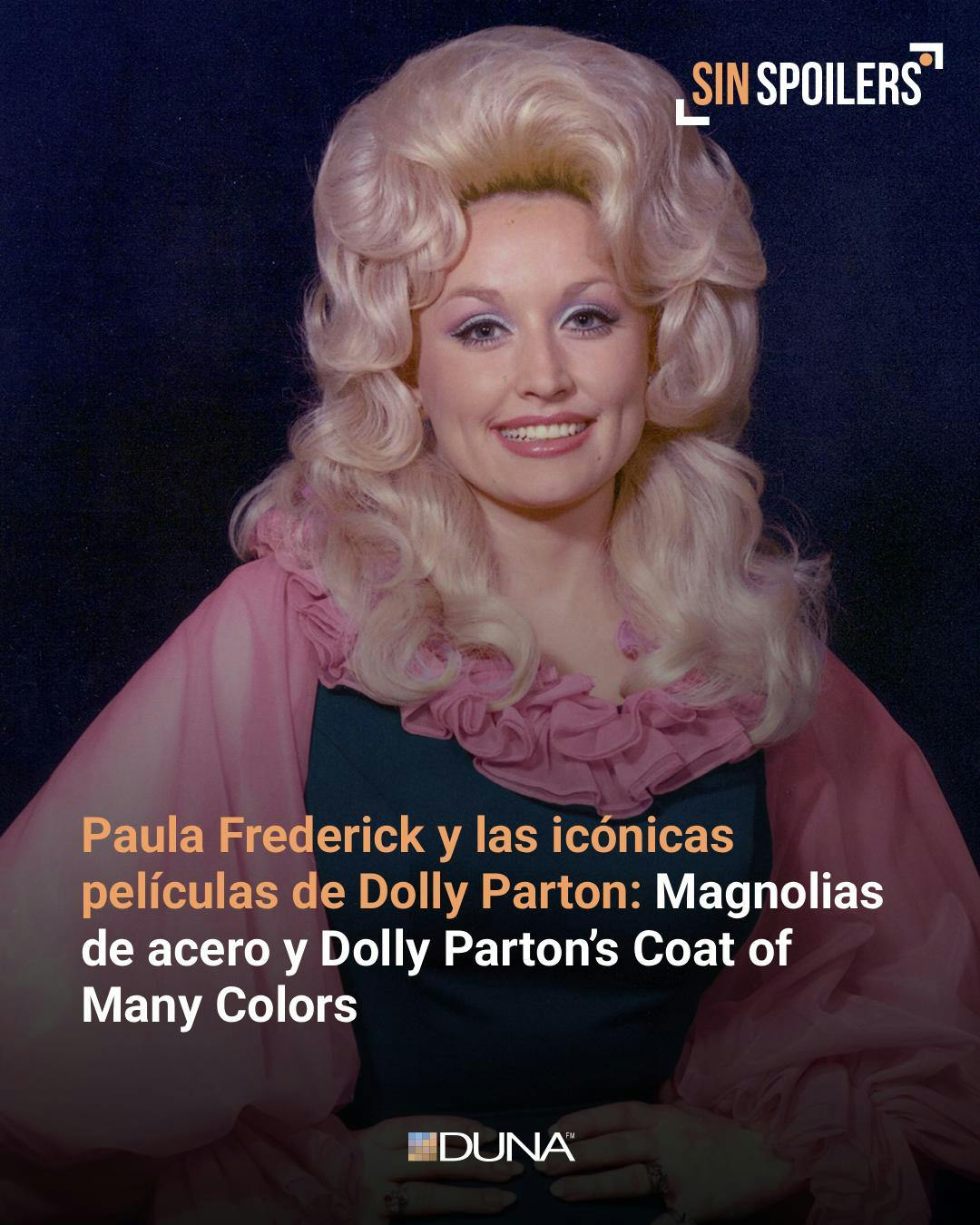 Magnolias de acero y Dolly Parton’s Coat of Many Colors: Las icónicas películas de Dolly Parton