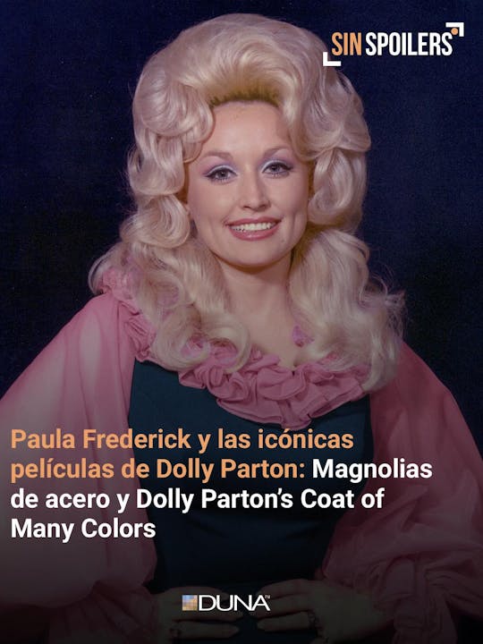 Magnolias de acero y Dolly Parton’s Coat of Many Colors: Las icónicas películas de Dolly Parton