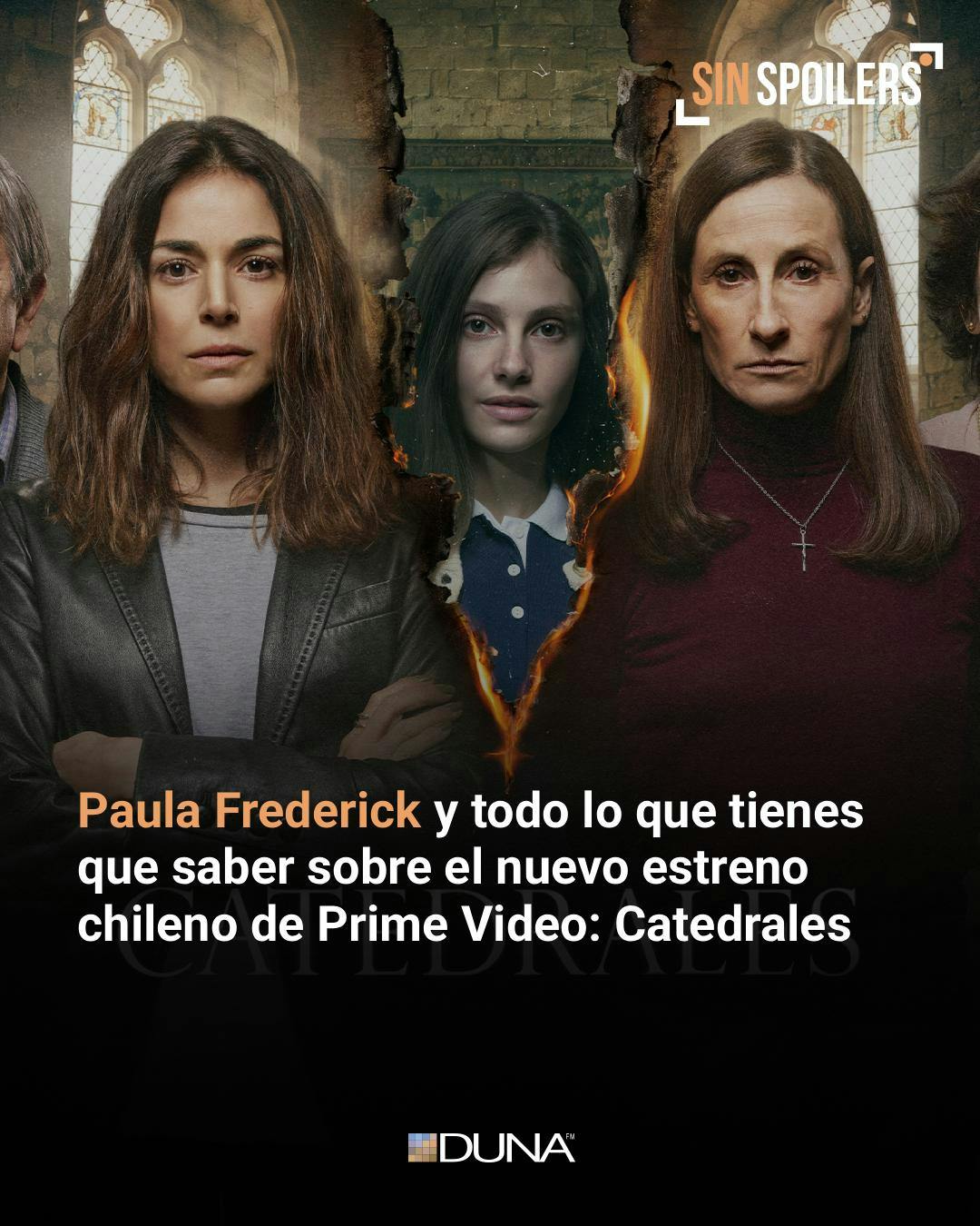 Paula Frederick y todo lo que tienes que saber sobre el nuevo estreno chileno: "Catedrales"