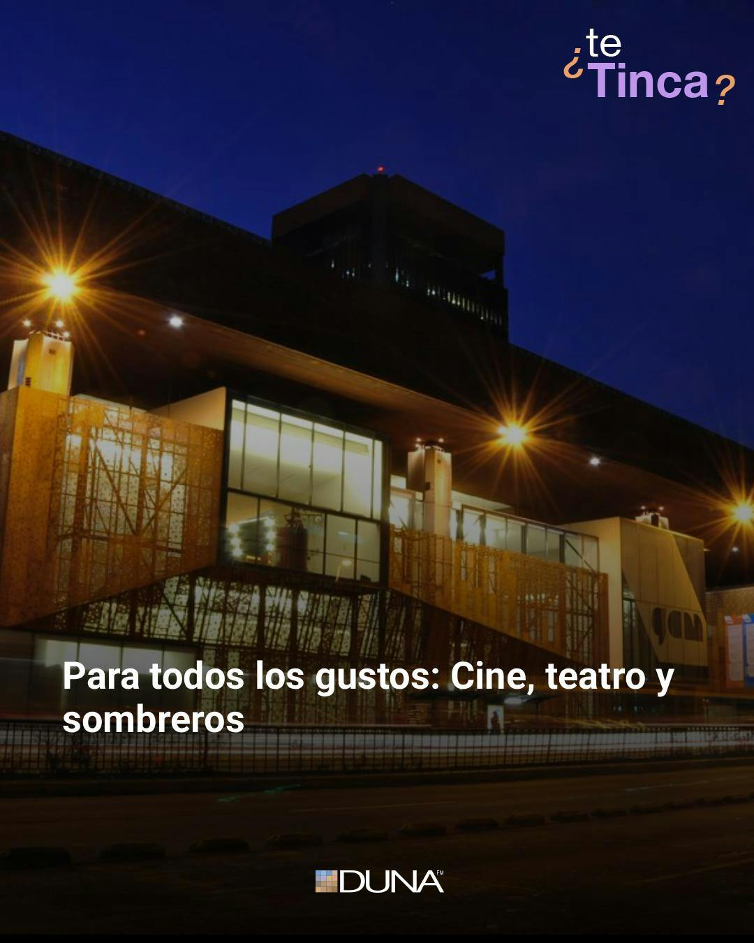 ¿Te tinca?: Cine, teatro y sombreros