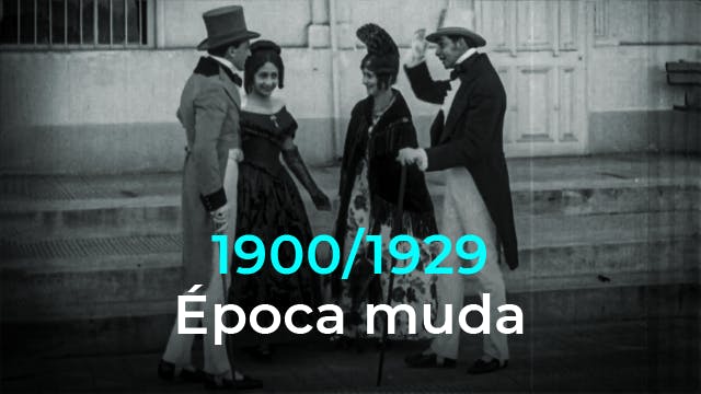 1900 ‣ 1929  Época muda