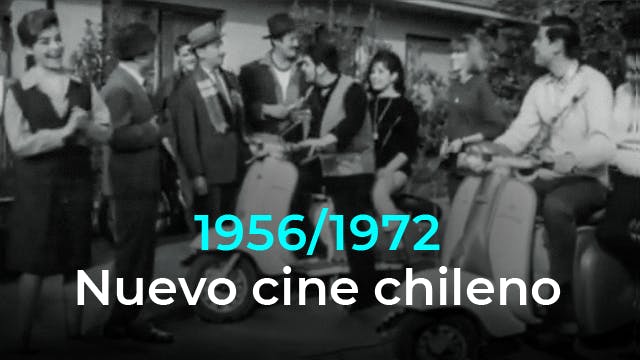 1956 ‣ 1972  Nuevo cine chileno