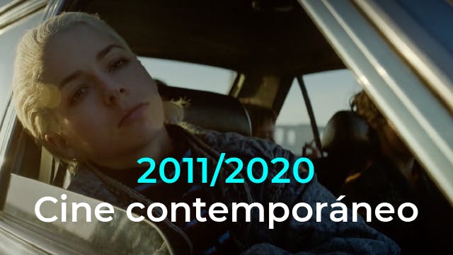 2011 ‣ 2020  Cine contemporáneo