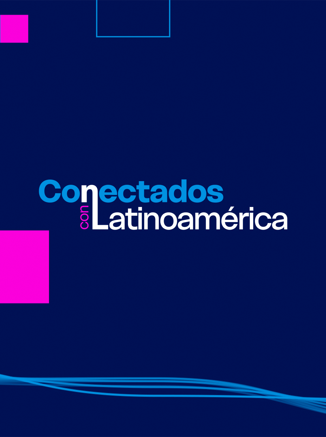 Conectados con Latinoamérica Conectados con Latinoamérica