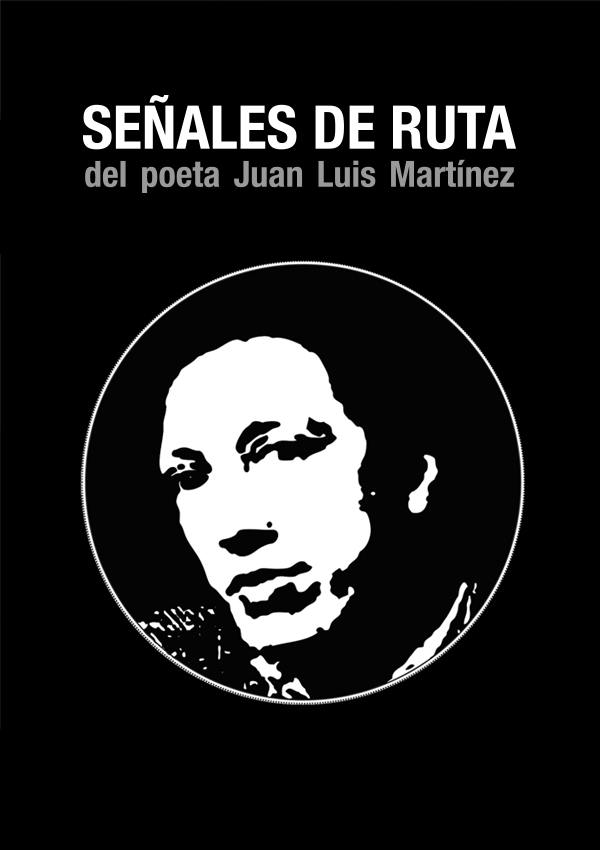 Señales de ruta del poeta Juan Luis Martínez