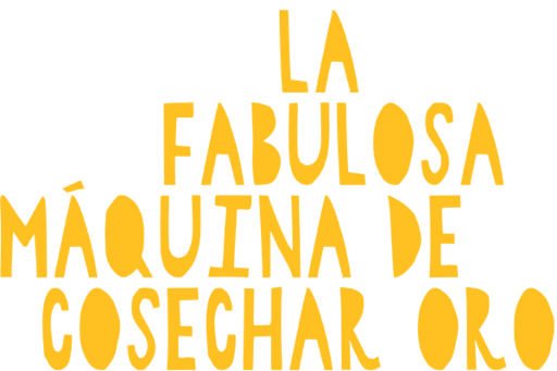 La fabulosa máquina de cosechar oro