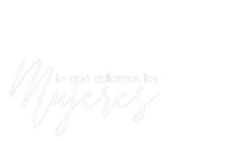 Lo Que Callamos Las Mujeres