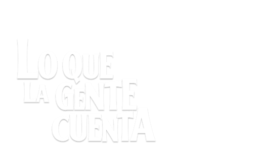 Lo Que La Gente Cuenta