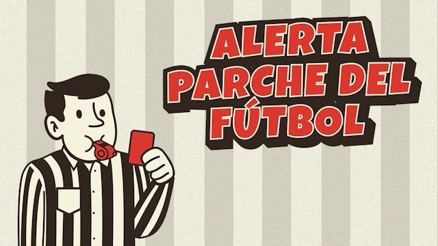 Alerta parche del fútbol