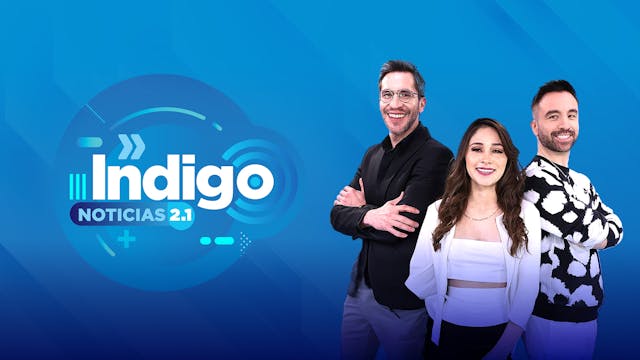 INDIGO 2.1 Noticiero Nacional