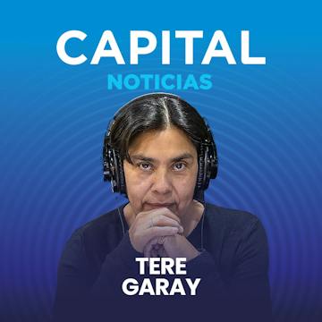 CAPITAL NOTICIAS con Tere Garay