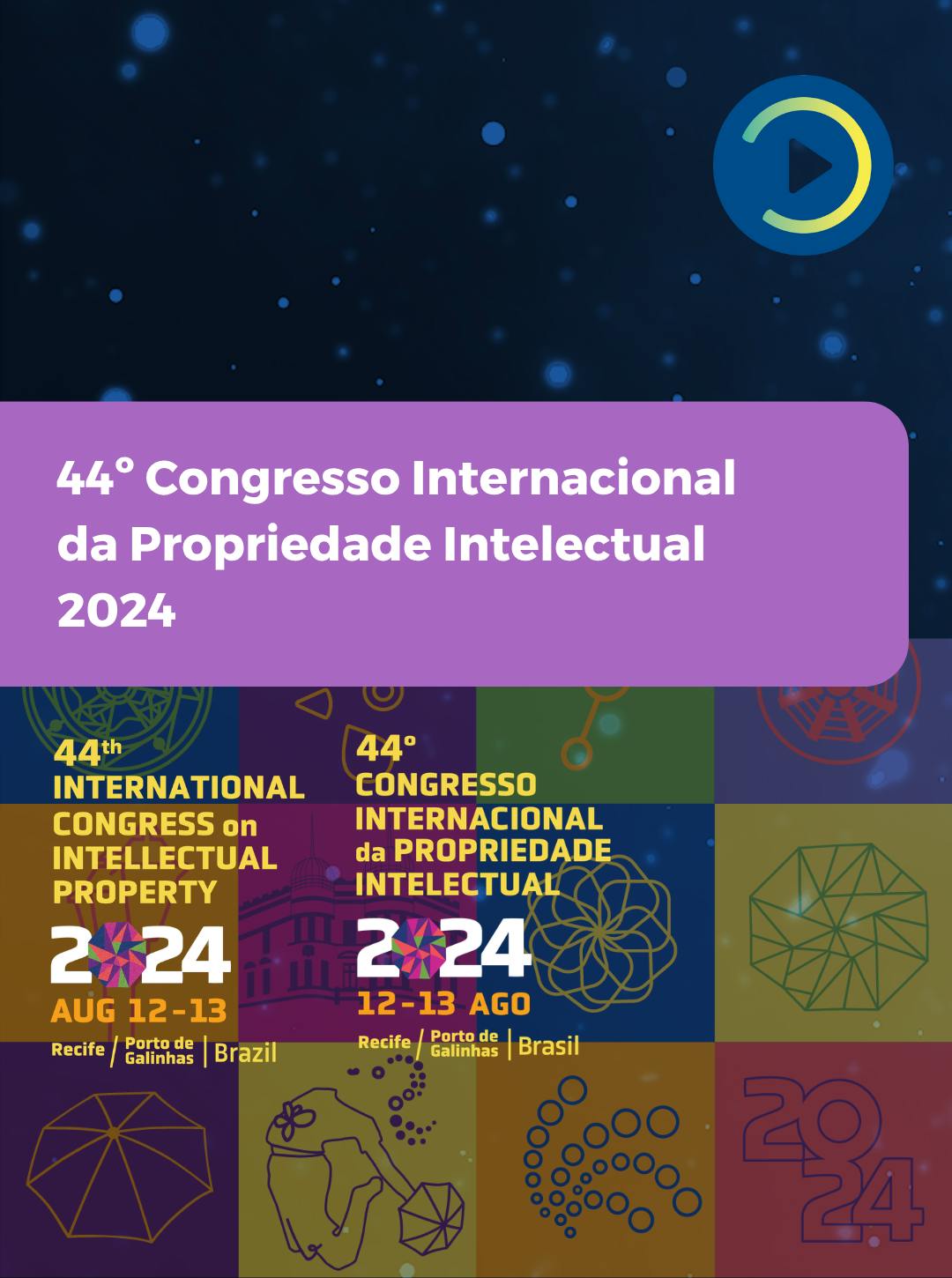 44º Congresso Internacional da Propriedade Intelectual - ABPI 2024