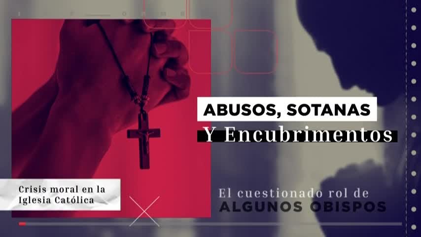 Abusos, sotanas y encubrimientos | Informe Especial