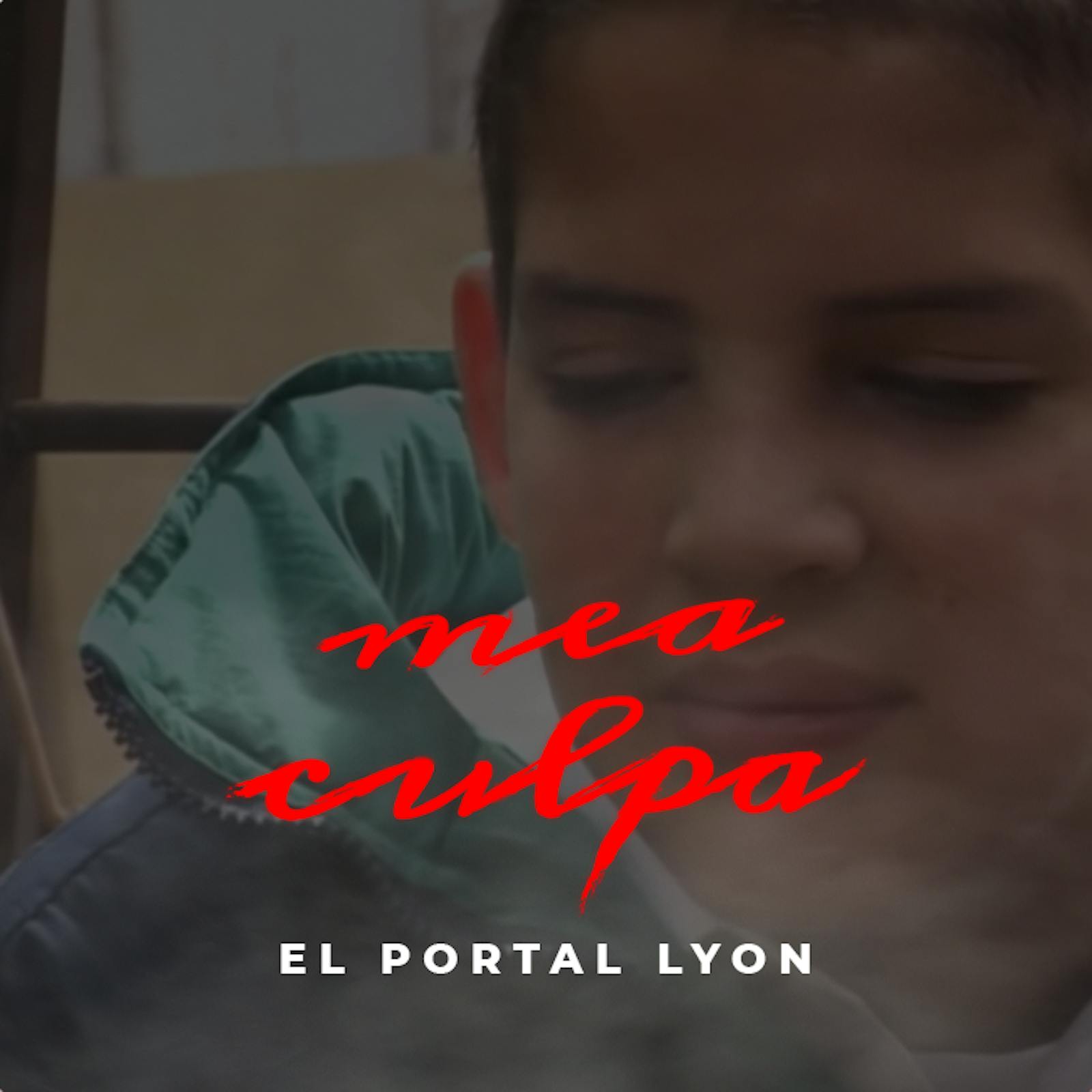 El Portal Lyon | Mea Culpa El Portal Lyon | Mea Culpa