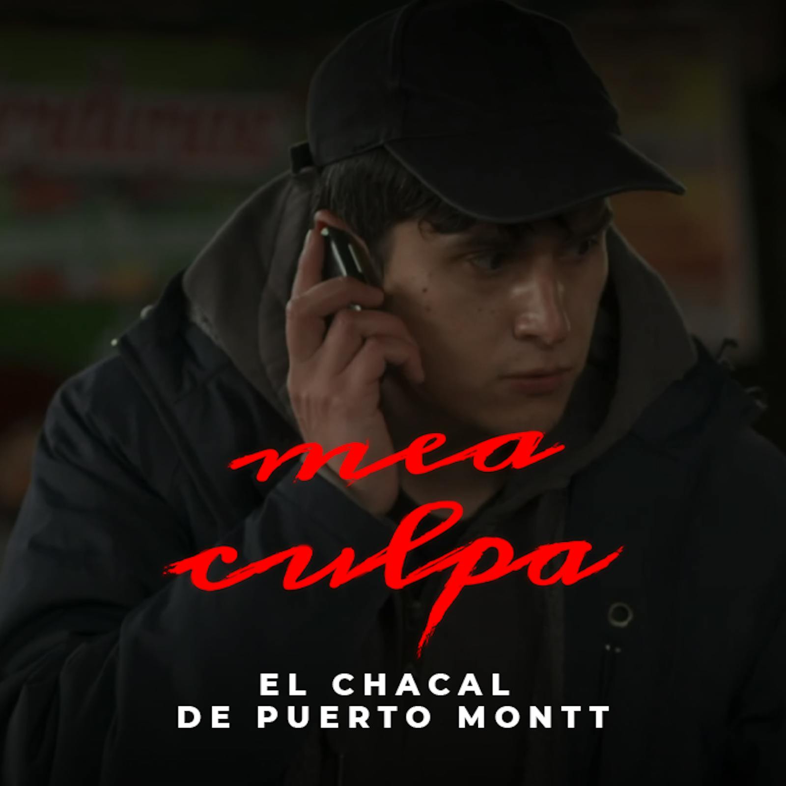 El chacal de Puerto Montt | Mea Culpa El chacal de Puerto Montt | Mea Culpa