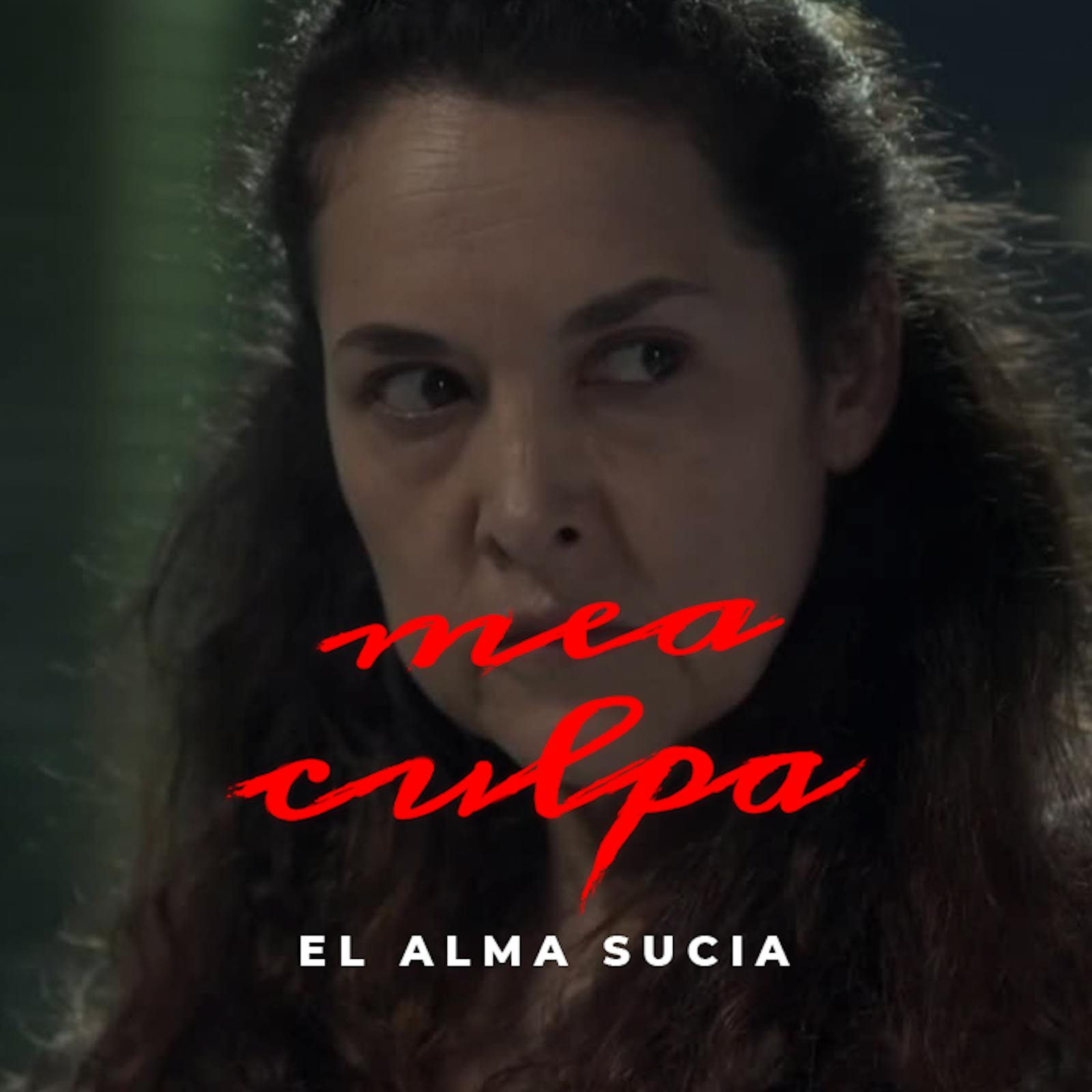 El alma sucia | Mea culpa El alma sucia | Mea culpa