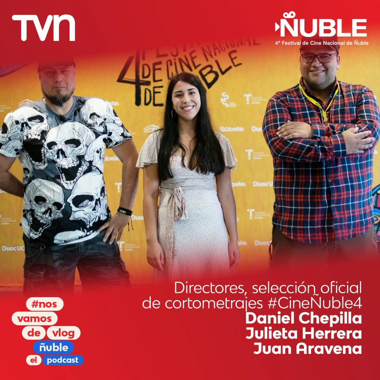 Festival de cine de Ñuble, el podcast: Daniel Chepilla, Julieta Herrera, Juan Aravena