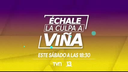 ¡Se viene! Échale la culpa a Viña