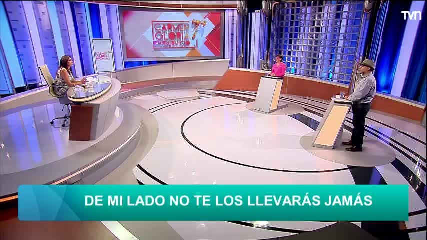 De mi lado no te los llevarás jamás | Carmen Gloria a tu servicio