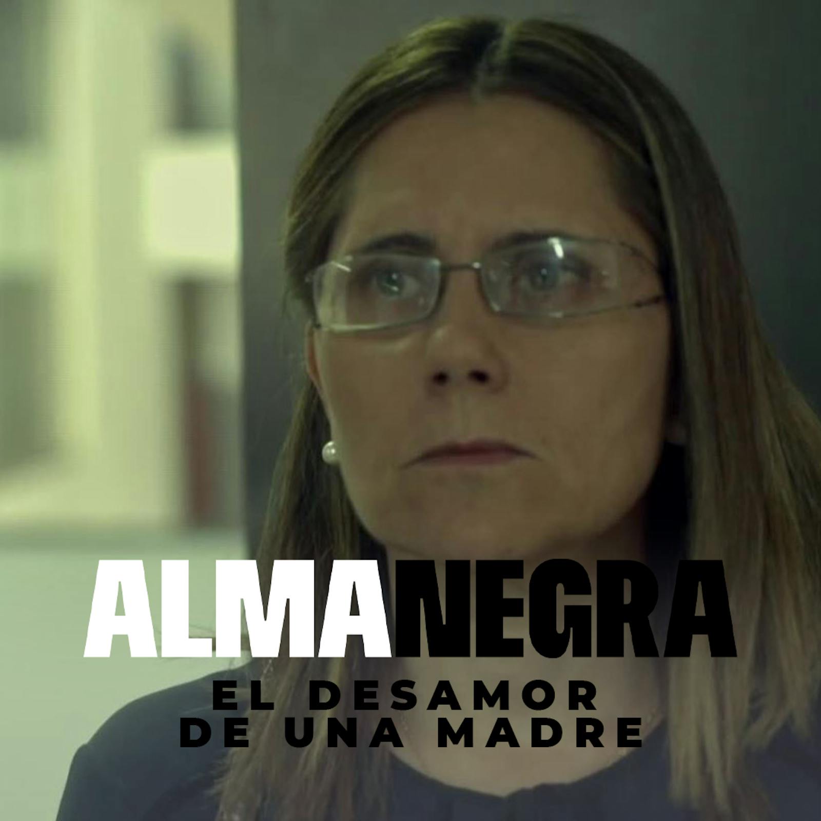 El desamor de una madre | Alma Negra - T1E3 El desamor de una madre | Alma Negra - T1E3
