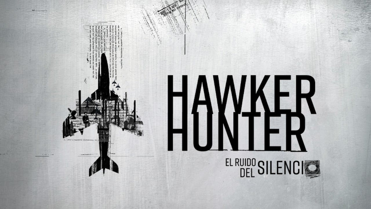 Documental Hawker Hunter, El Ruido del Silencio
