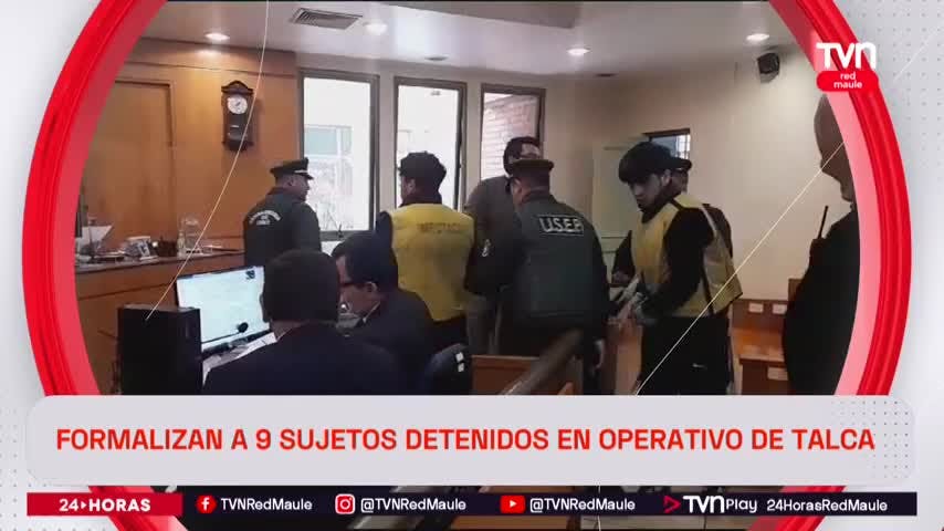 Formalizan a 9 sujetos detenidos en operativo de Talca