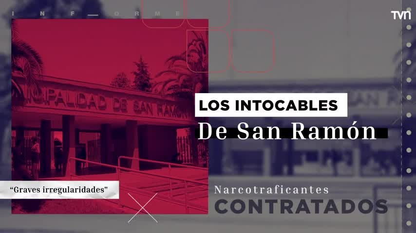 Informe Especial | Los intocables de San Ramón