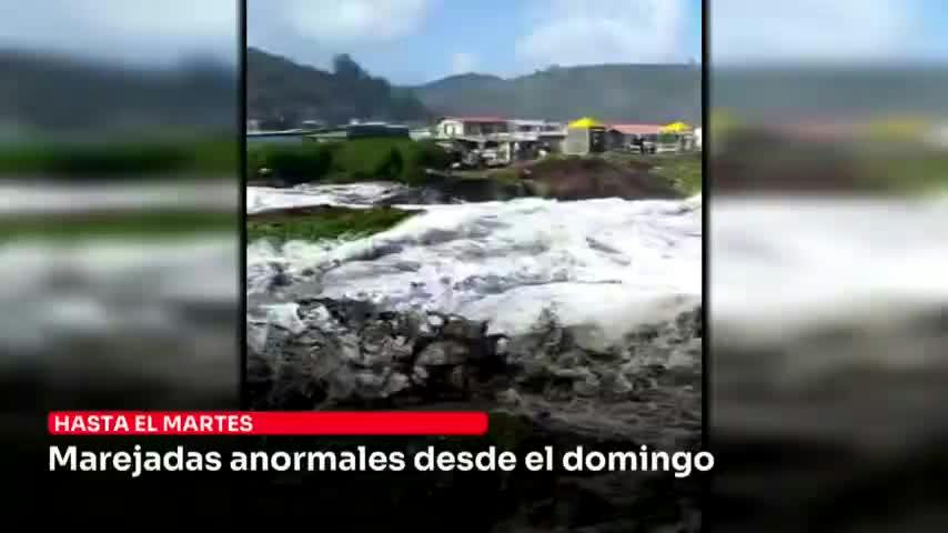 Marejadas anormales desde el domingo