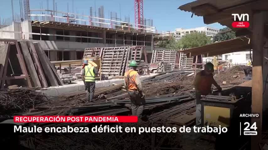 Maule encabeza déficit en puestos de trabajo