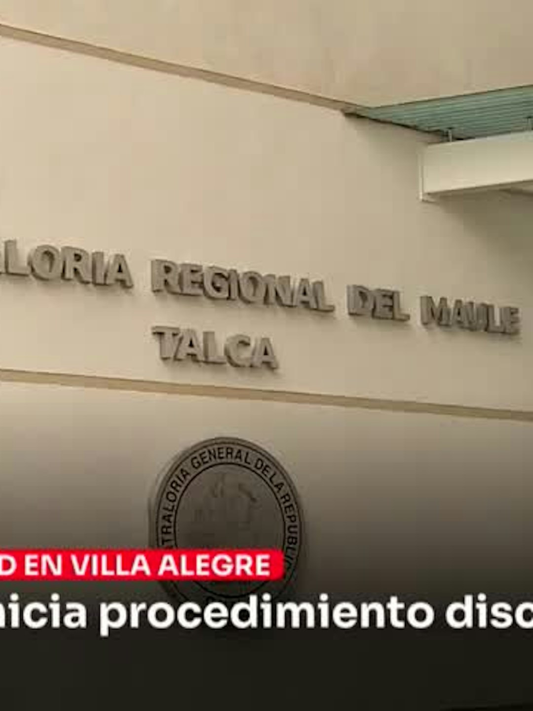 Contraloría inicia procedimiento disciplinario en Villa Alegre