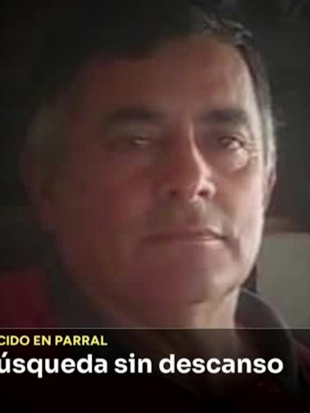 Familia busca a hombre que desapareció el 11 de noviembre en Parral
