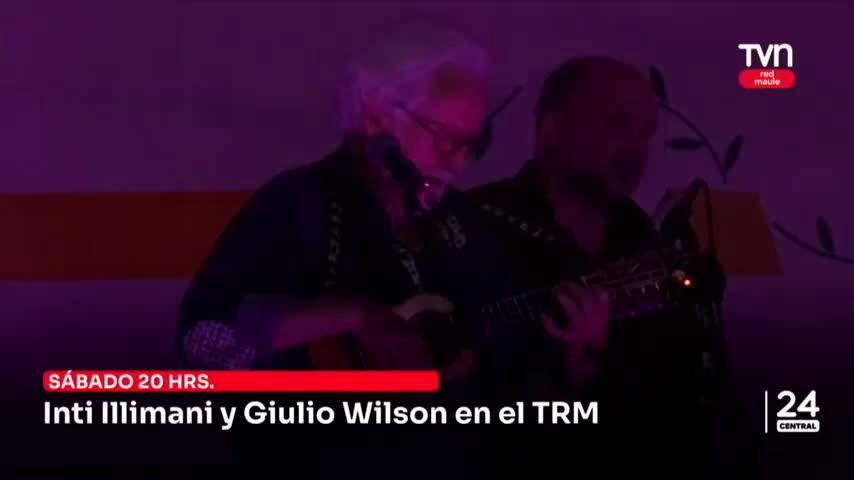 Inti Illimani y Giulio Wilson se presentan en el TRM