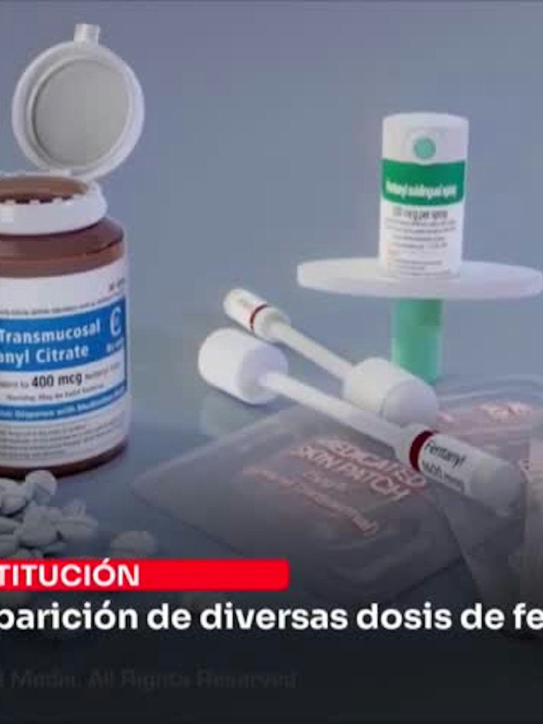 PDI reconoce desaparición de diversas dosis de fentanilo