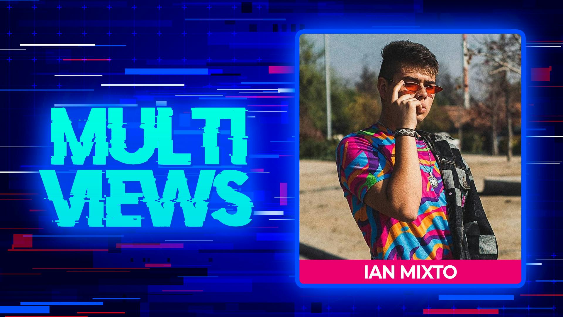 MultiViews: Ian Mixto