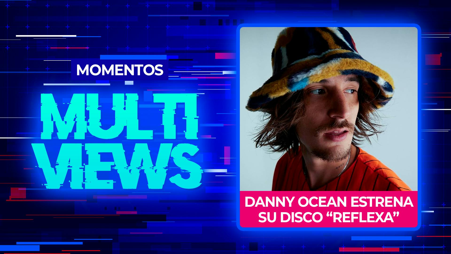 Danny Ocean estrena su disco 'Reflexa': "Estoy muy contento del resultado"