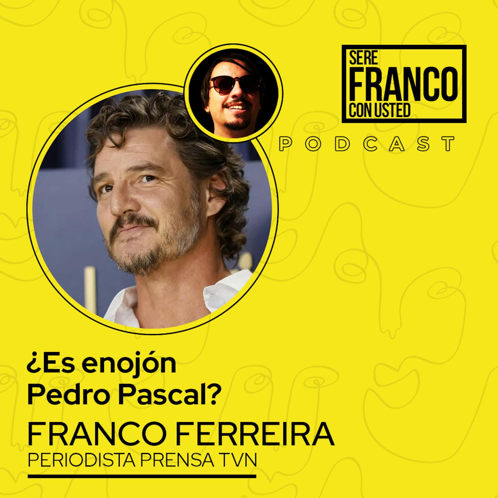 ¿Es enojón Pedro Pascal? | Seré Franco con usted - T4E1