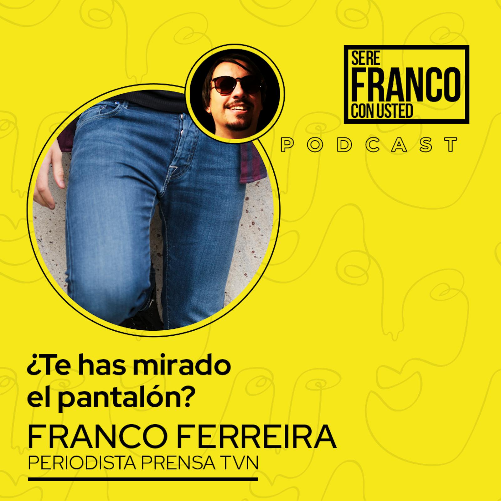 ¿Te has mirado el pantalón? | Seré Franco con usted - T4E2