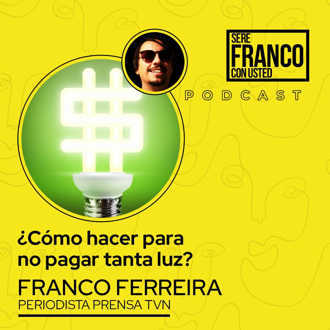 ¿Cómo hacer para no pagar tanta luz? | Seré Franco con usted - T4E7