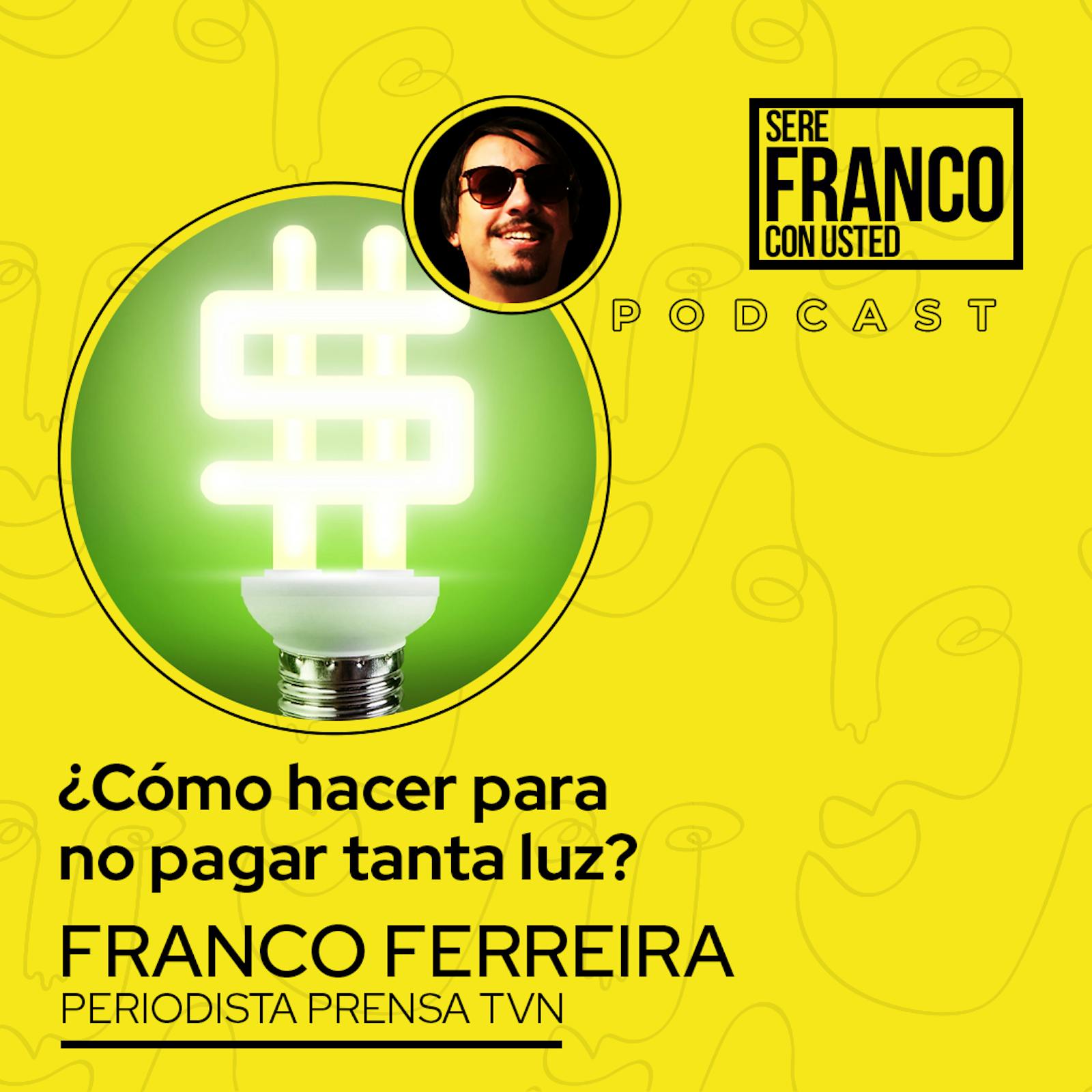 ¿Cómo hacer para no pagar tanta luz? | Seré Franco con usted - T4E7 ¿Cómo hacer para no pagar tanta luz? | Seré Franco con usted - T4E7