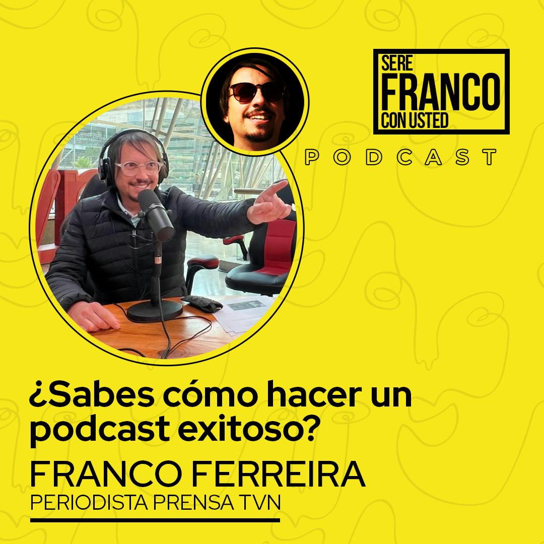 ¿Sabes cómo hacer un podcast exitoso? | Seré Franco con usted - T4E8